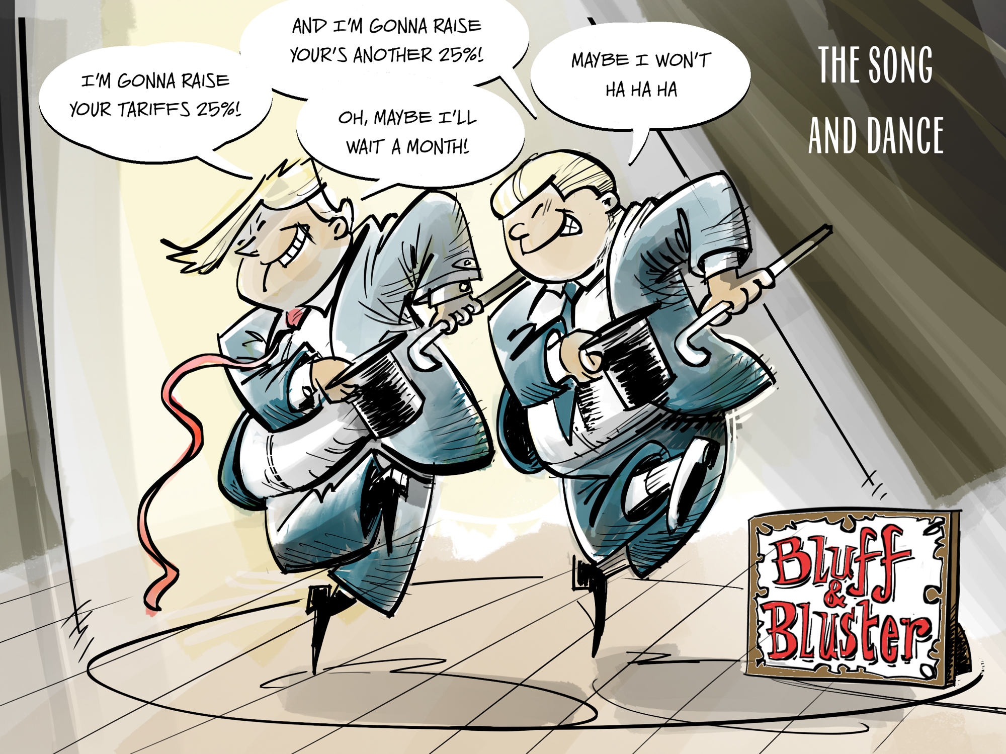 The singin’ dancin’ duo of Bluff and Bluster