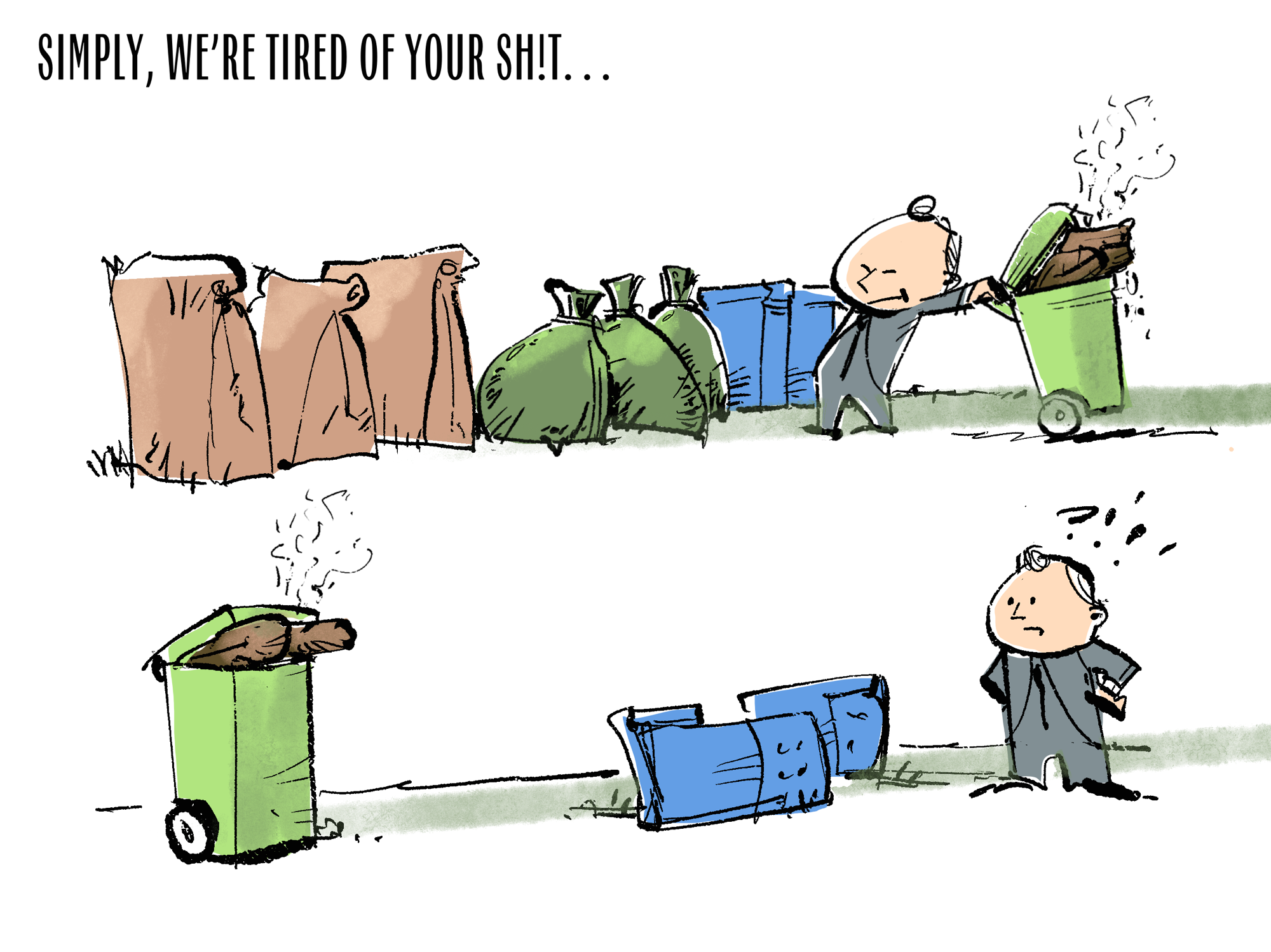 We’re tired of your sh….